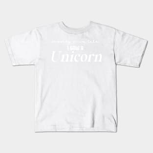 Sorry I'm Late I Saw a Unicorn Kids T-Shirt